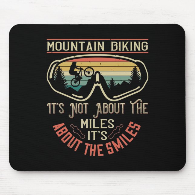 MTB -It's Not About The Miles But Smiles Mouse Mat (Front)