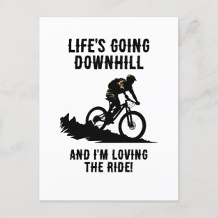 MTB Life's Going Downhill And I'm Loving The Ride Postcard