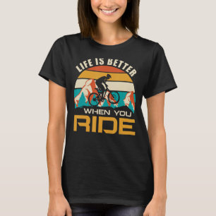 MTB Mountain Bike  When You Ride Men Women T-Shirt