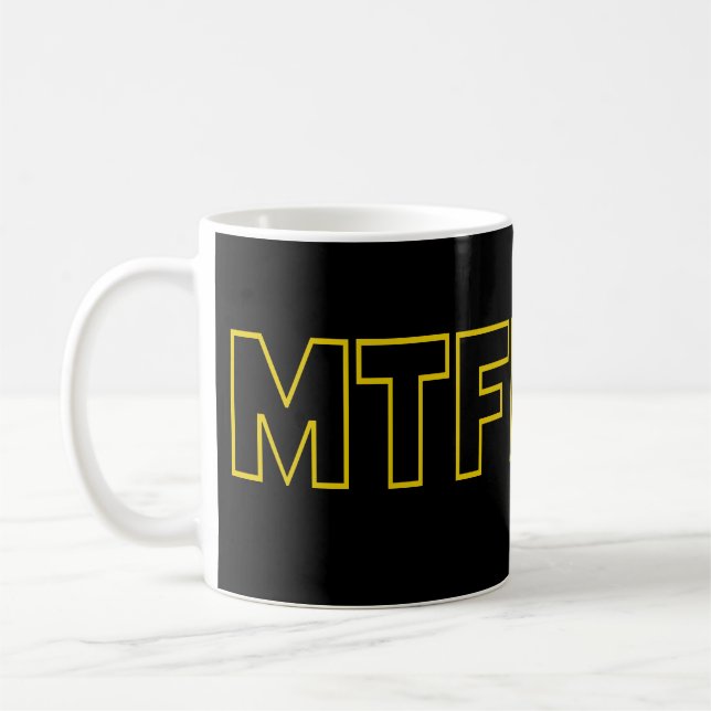 MTFBWY COFFEE MUG (Left)