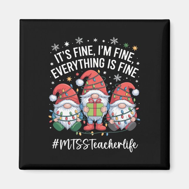 Mtss Teacher Gnome Everything Is Fine Funny Christ Magnet (Front)