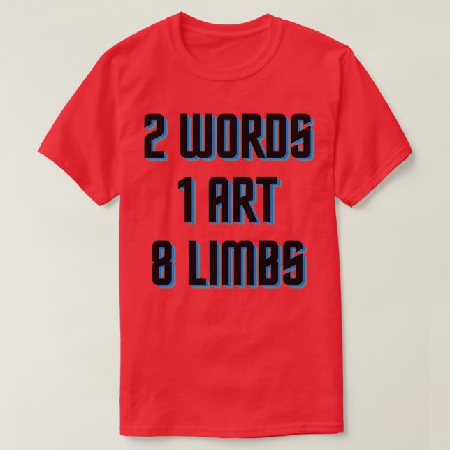 Muay Thai art of 8 limbs 1 T-Shirt (Design Front)