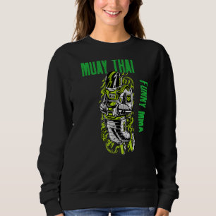 Muay Thai Astronaut, Chill, Mma, Striking, Jiu Jit Sweatshirt