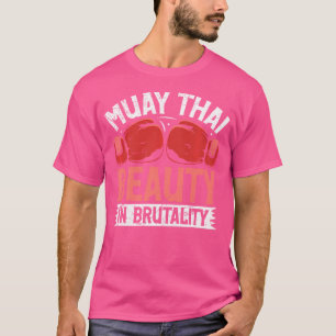 Muay Thai Beauty In Brutality Muay Thai T-Shirt