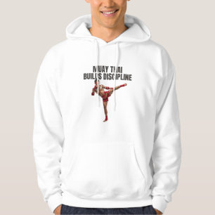 Muay Thai Builds Discipline - Thai Boxing Fighter Hoodie