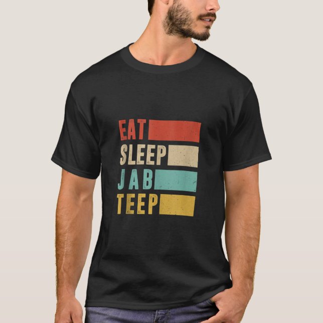 Muay Thai Eat Sleep Jab Teep MMA Fighter Martial A T-Shirt (Front)