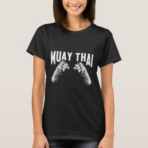 Muay Thai Fighter Fists Mma Club Martial Arts Figh T-Shirt