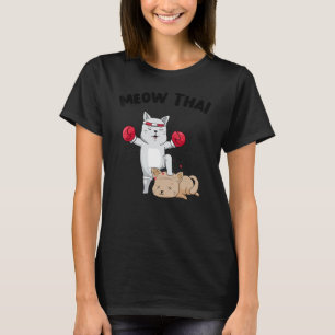 Muay Thai Funny Cat Fighter - MEOW THAI Kitty Work T-Shirt