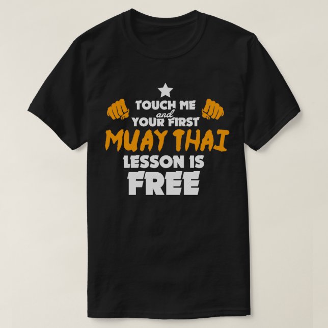 Muay Thai Gift Funny Martial Arts Quote Fighter T-Shirt (Design Front)