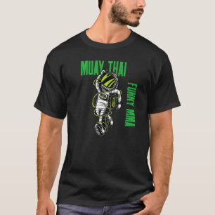 Muay Thai Happy Astronaut Mma Kickboxing Jiu Jitsu T-Shirt
