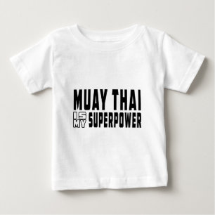 Muay Thai is my superpower Baby T-Shirt