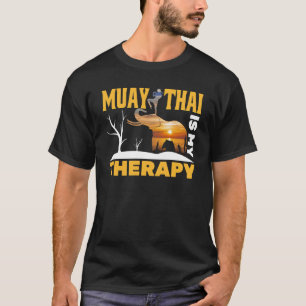 Muay Thai Is My Therapy, boxing quotes T-Shirt