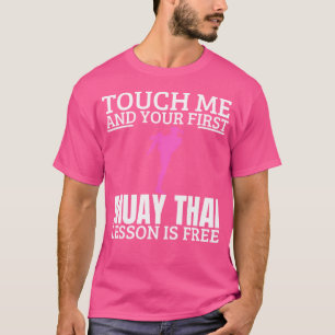 Muay Thai Lesson For Free Funny Girl Women Muay Th T-Shirt