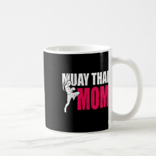 Muay Thai Mom Gift Women Boxing Kickboxing Mma Mua Coffee Mug