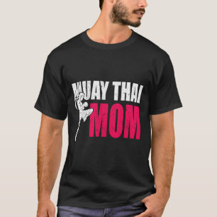 Muay Thai Mom Gift Women Boxing Kickboxing Mma Mua T-Shirt