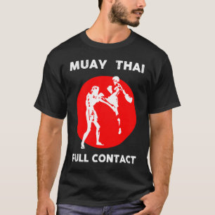 Muay Thai Muay Thai Full Contact Boxing T-Shirt