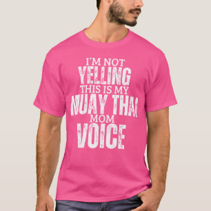 Muay Thai Mum Voice Funny Women Mother Muay Thai T-Shirt