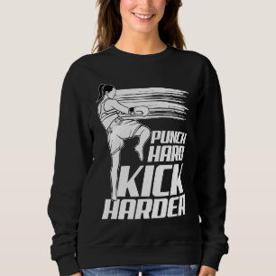 Muay Thai Punch Hard Kick Harder Kickboxing Sweatshirt
