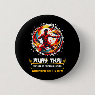 Muay Thai Sarcasm Art of Eight Limbs MMA 6 Cm Round Badge