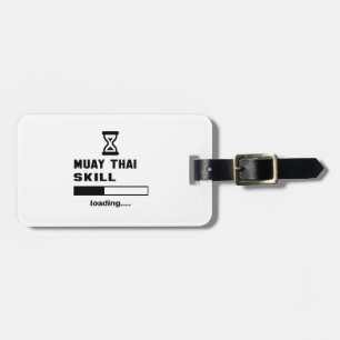 Muay Thai skill Loading...... Luggage Tag