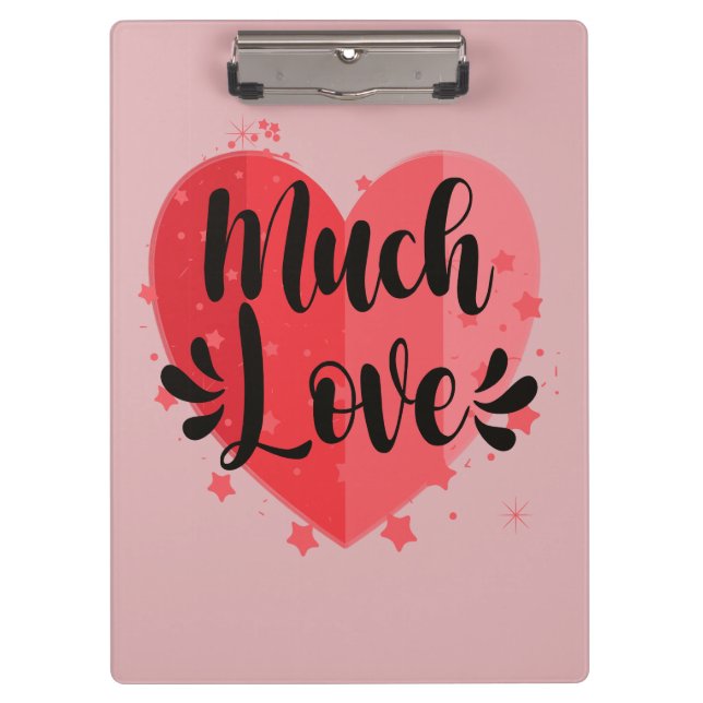 Much Love, Big Heart Clipboard (Front)