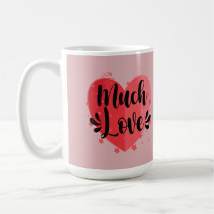 Much Love, Big Heart Coffee Mug