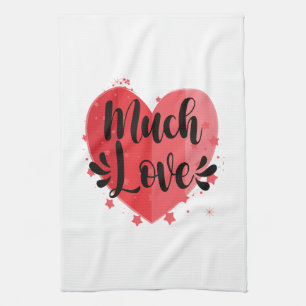 Much Love, Big Heart Tea Towel