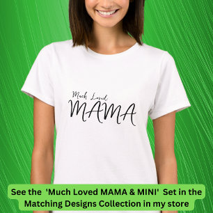 Much Loved MAMA Matching Mum Baby Child Edit Text  T-Shirt