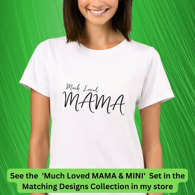 Much Loved MAMA Matching Mum Baby Child Edit Text  T-Shirt (Creator Uploaded)