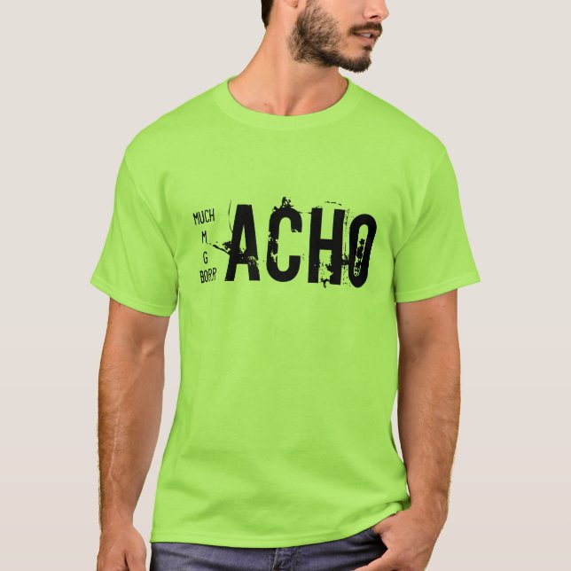 Muchacho, Macho, Gacho y Borracho T-Shirt (Front)