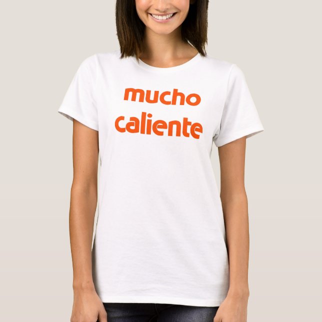 mucho caliente T-Shirt (Front)