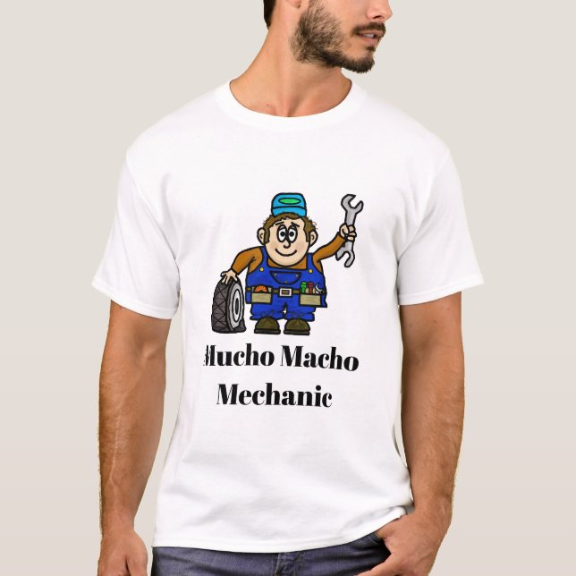 Mucho Macho Male Mechanic T-shirt (Front)