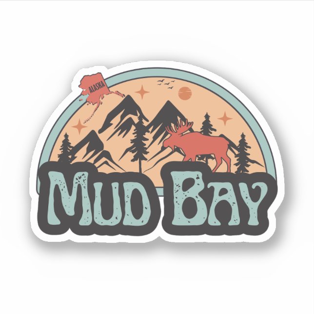 Mud Bay, Alaska Sticker (Front)