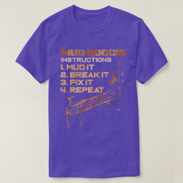 Mud Boggin Instructions Funny Mudding Gift T-Shirt (Design Front)