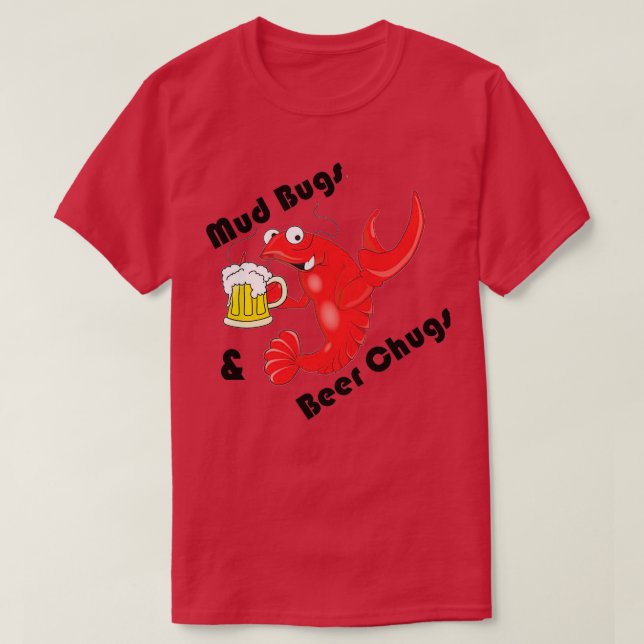 Mud Bugs and Beer Chugs T-Shirt (Design Front)