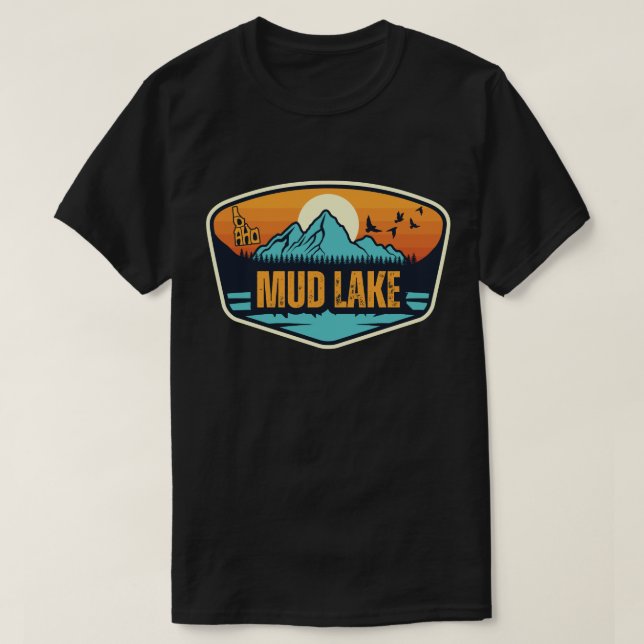 Mud Lake, Idaho T-Shirt (Design Front)