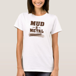 Mud & Metal T-Shirt