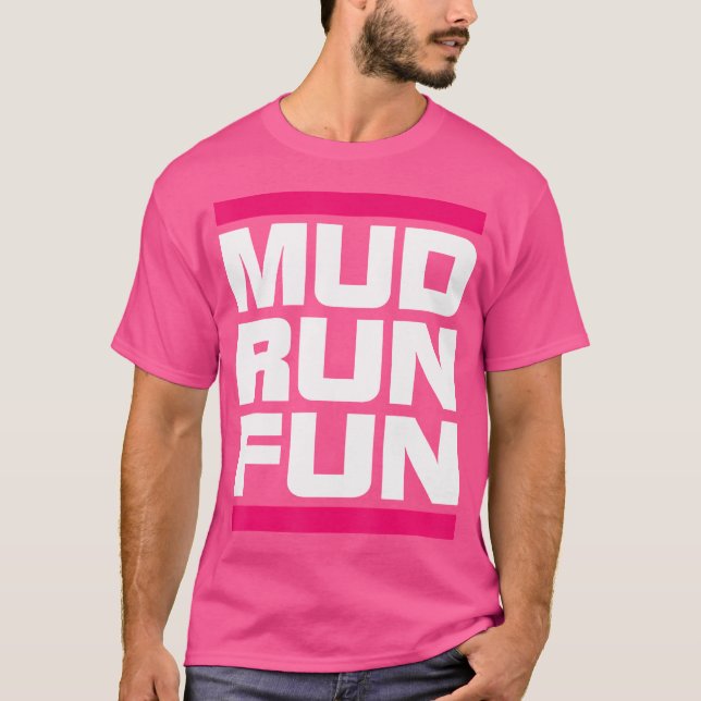 Mud Run Fun Mudder Trail Running And Mudding T-Shirt (Front)