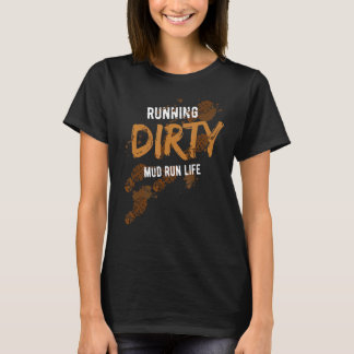 Mud Run Obstacle Course  Dirty Muddy Runner 2 T-Shirt