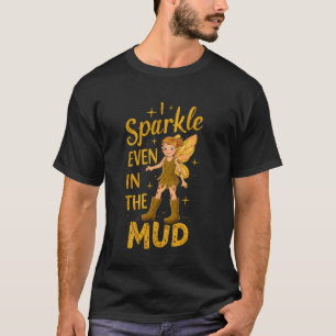 Mud Run Princess I Sparkle Even in Mud Team Fairy T-Shirt