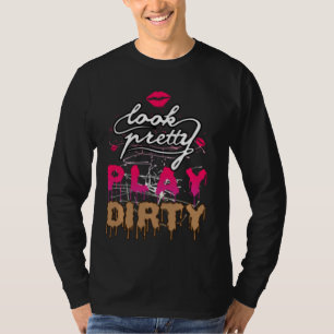 Mud Run Princess Look Pretty Play Dirty Team Girls T-Shirt