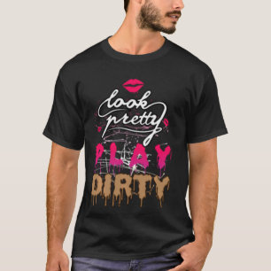 Mud Run Princess Look Pretty Play Dirty Team Girls T-Shirt