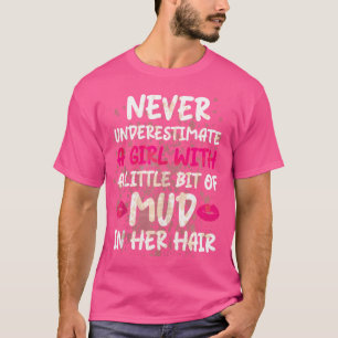 Mud Run Running Team Muddy Hair Never Underestimat T-Shirt