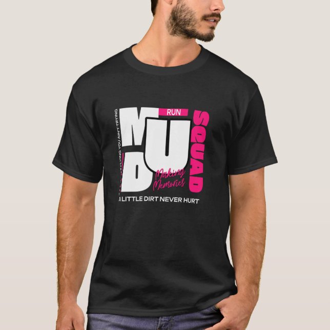 Mud Run Squad Mudding Gear Muddy Team T-Shirt (Front)