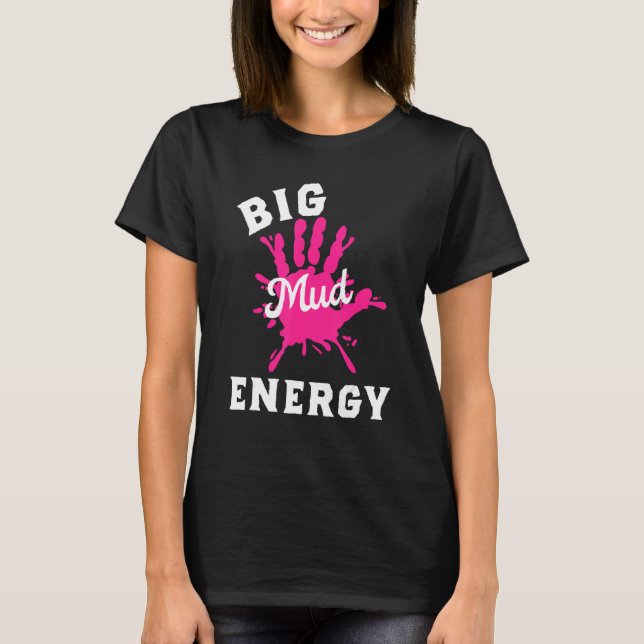 Mud Run Team  Big Mud Energy Obstacle Mud Race Gea T-Shirt (Front)