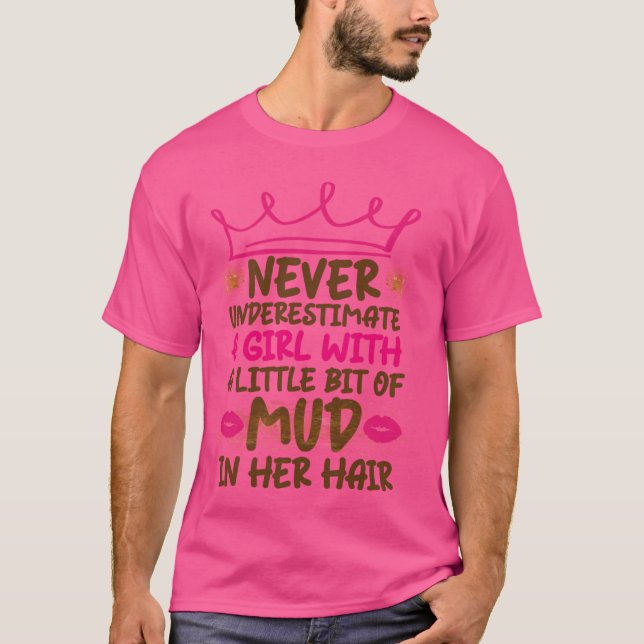 Mud Run Women Princess Never Underestimate A Girl  T-Shirt (Front)
