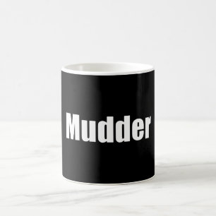 Mudder Coffee Mug