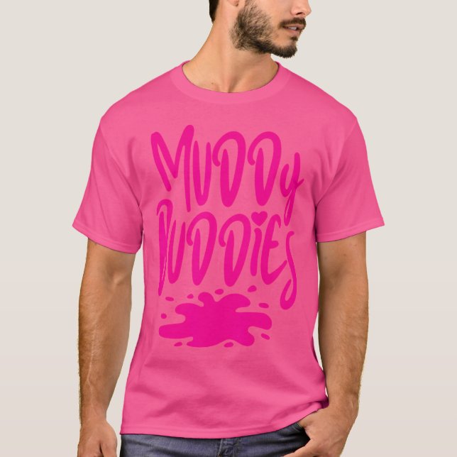 Muddy Buddies Fun Mud Runner Mudder Mud Run Team G T-Shirt (Front)