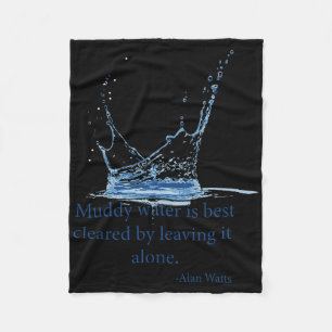 Muddy Water Is Best Cleared By Leaving It Alone. A Fleece Blanket
