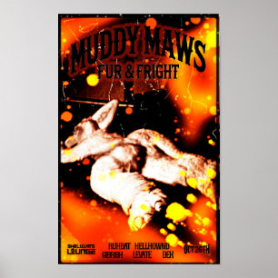 MuddyMaws Fur & Fright #8808 Poster